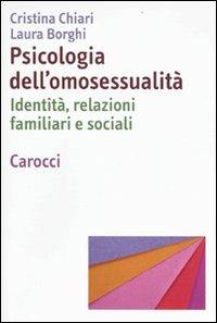 Psicologia dell’omosessualità. Identità, relazioni familiari e sociali